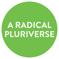 A RADICAL PLURIVERSE