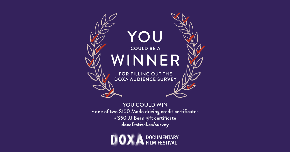 You could be a Winner! Fill out DOXA's Audience Survey