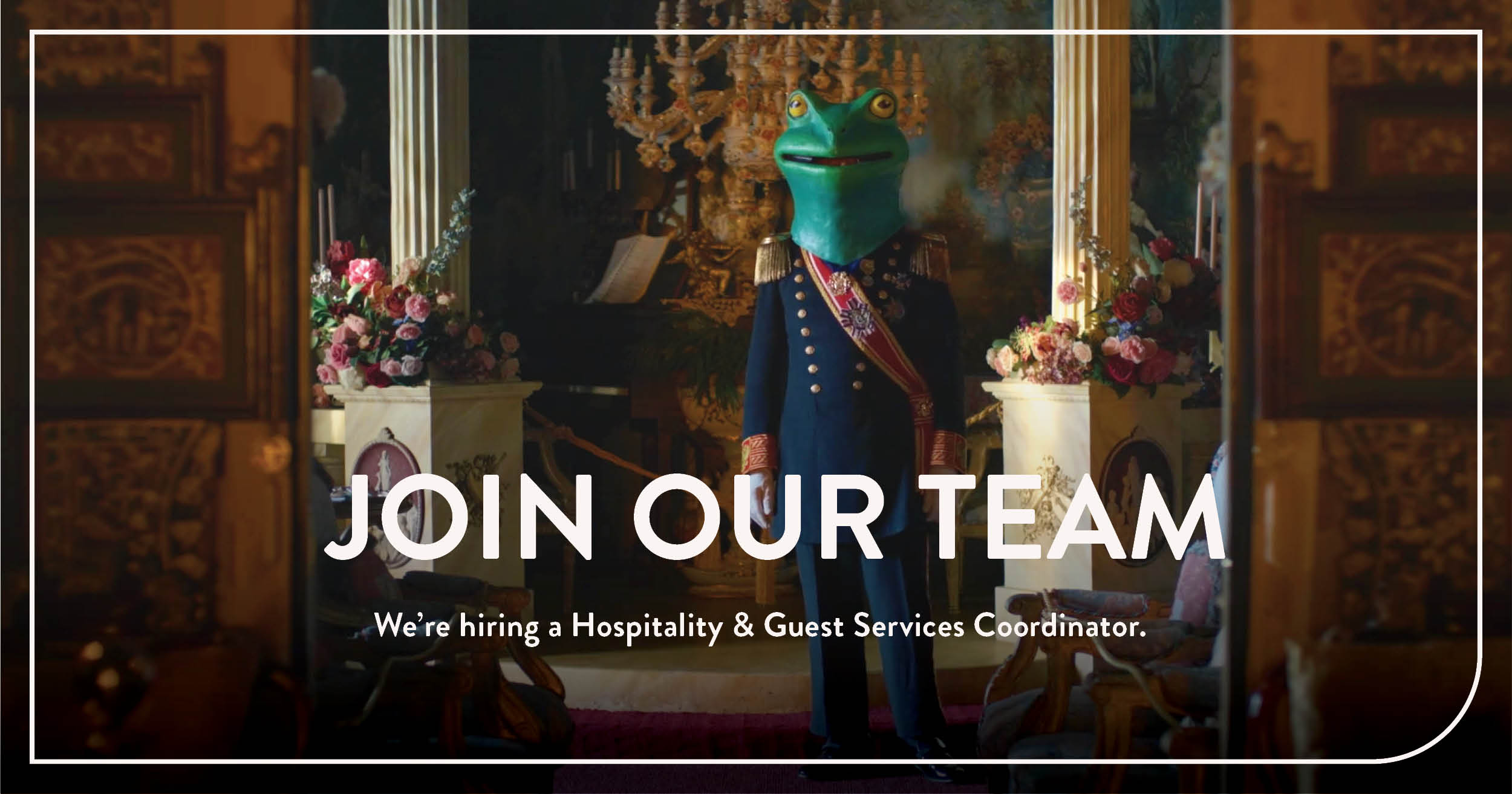 "Join our team, we're hiring a hospitality and guest services coordinator" text over a Still from Adrianne and the Castle.