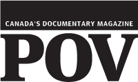 Canada's Documentary Magazine POV